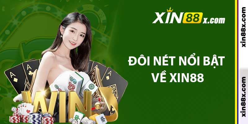 Đôi nét nổi bật về XIN88