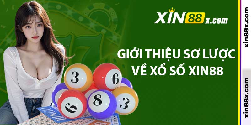 Giới thiệu sơ lược về xổ số xin88