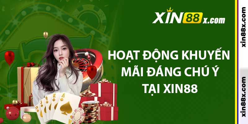 Hoạt động khuyến mãi đáng chú ý tại XIN88