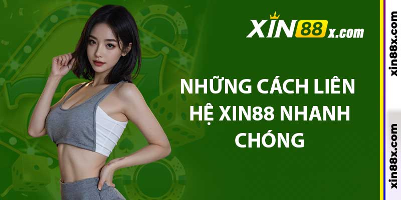 Những cách liên hệ xin88 nhanh chóng